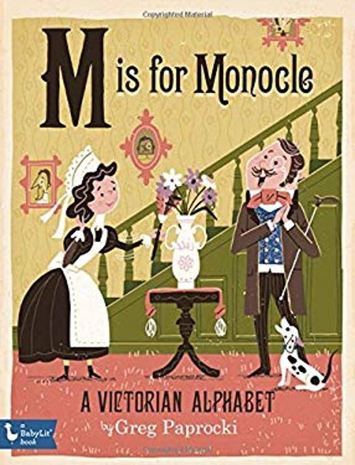 M Is for Monocle : A Victorian Alphabet Board Books