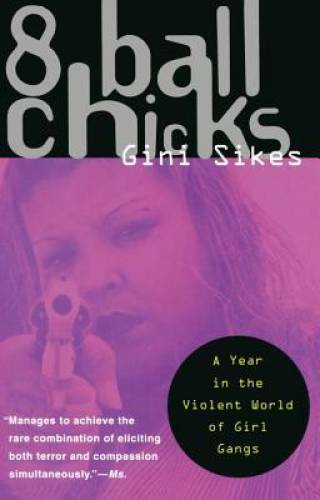 8 Ball Chicks: A Year in the Violent World of Girl Gangs – Paperback – GOOD