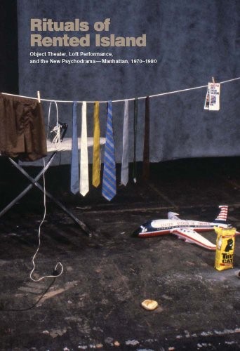 RITUALS OF RENTED ISLAND: OBJECT THEATER, LOFT By Jay Sanders & J. Hoberman *VG*