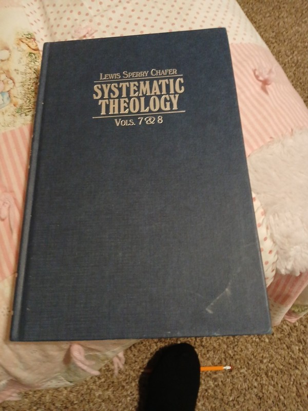 Systematic Theology: Volumes 7 & 8 (2 vols. in 1) by Lewis Sperry Chafer