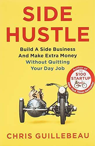 Side Hustle – Paperback By Chris Guillebeau – GOOD