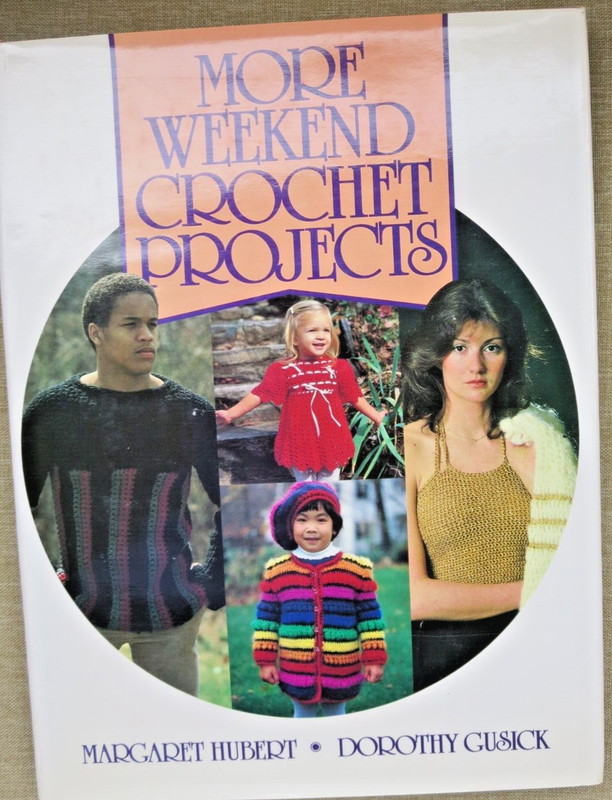 VTG-More Weekend Crochet Projects Hardcover Dorothy, Hubert, Margaret 1983