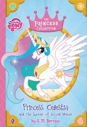 My Little Pony: Princess Celestia and the Summer of Royal Waves (Th – VERY GOOD