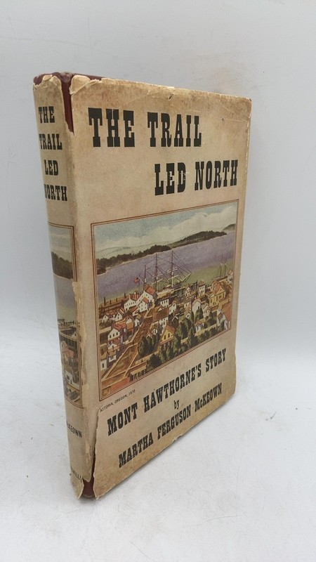 THE Trail LED North Martha Ferguson McKeown Hardcover Third Printing 1948