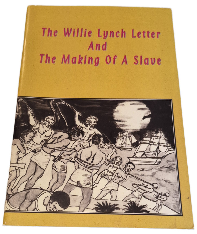 The Willie Lynch Letter and the Making of a Slave
