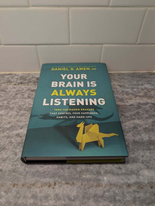 Your Brain Is Always Listening, Daniel G Amen MD, HardCover Mental Health, NEW