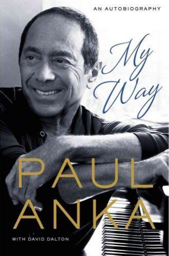 My Way: An Autobiography by Paul Anka; David Dalton