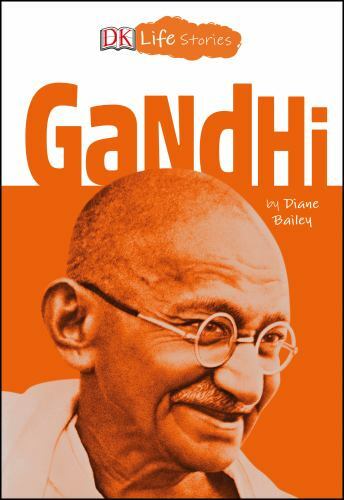 DK Life Stories: Gandhi – 1465478426, paperback, Diane Bailey