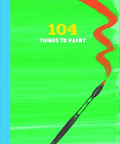 104 Things to Paint by Chronicle Books, Good Book