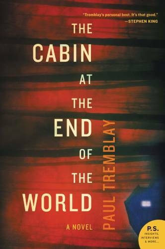 The Cabin at the End of the World: A Novel – Paperback By Tremblay, Paul – GOOD