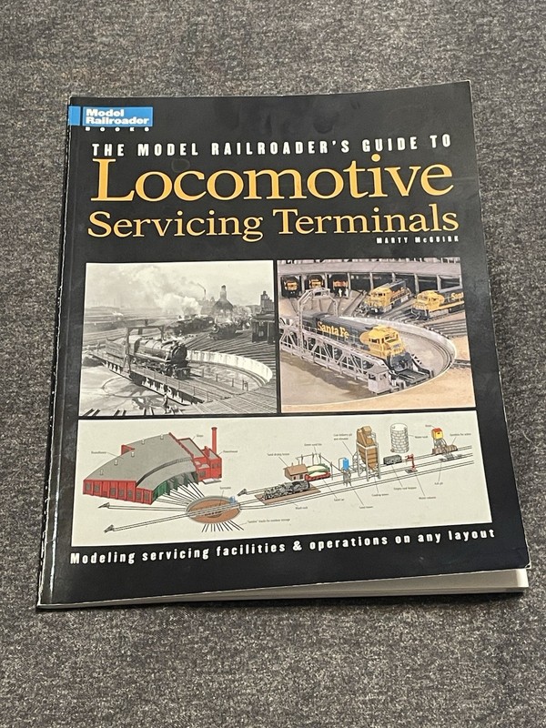 The Model Railroader’s Guide to Locomotive Servicing Terminals by Marty McGuirk