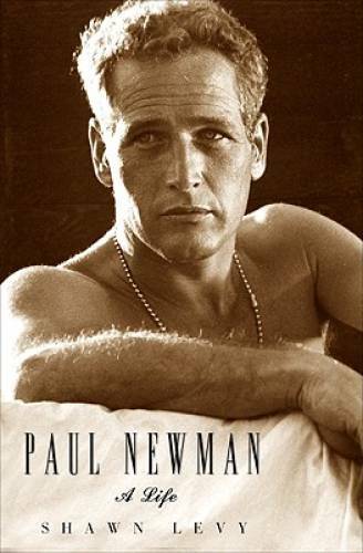 Paul Newman: A Life – Hardcover By Levy, Shawn – GOOD