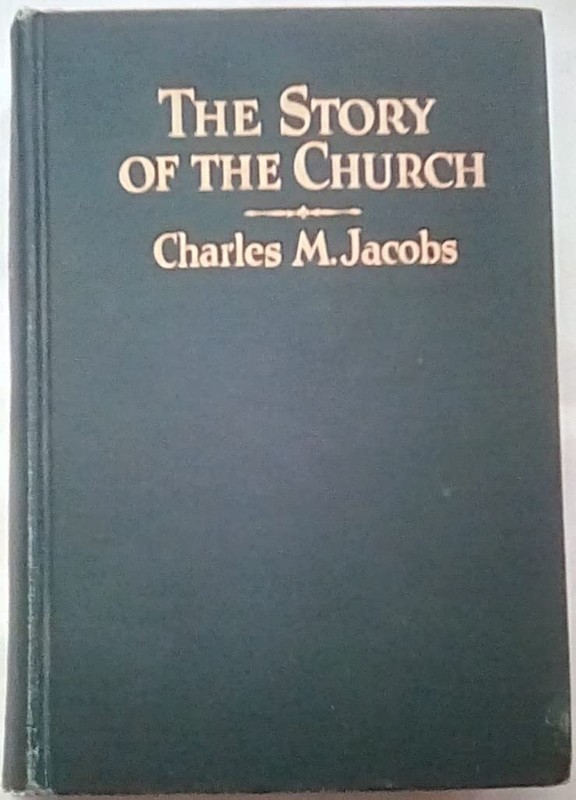 The Story of the Church: An Outline of Its History from the End of the First…