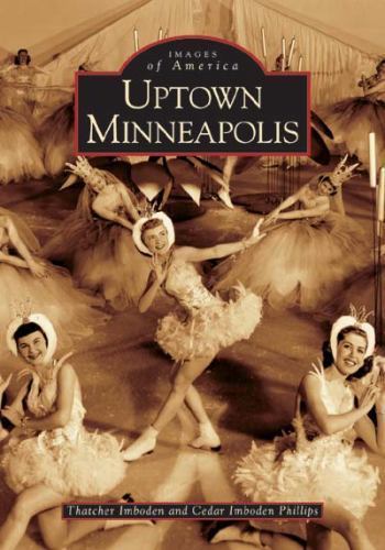 Uptown Minneapolis (MN) (Images of America), Cedar Imboden Phillips,Thatcher