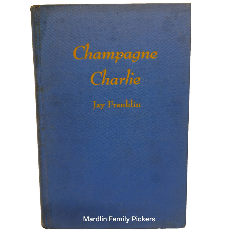 Vintage 1940 Champagne Charlie Jay Franklin Duell Sloan Pearce Novel Hardcover