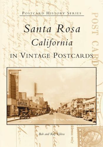Santa Rosa, California in Vintage Postcards by Voliva, Bob; Voliva, Kay