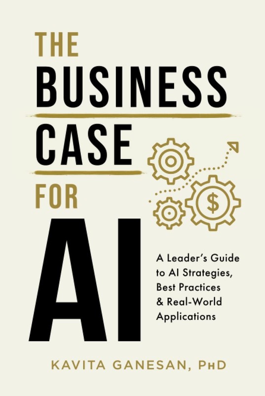 The Business Case for AI: A Leader’s Guide to AI Strategies, Best Practices …