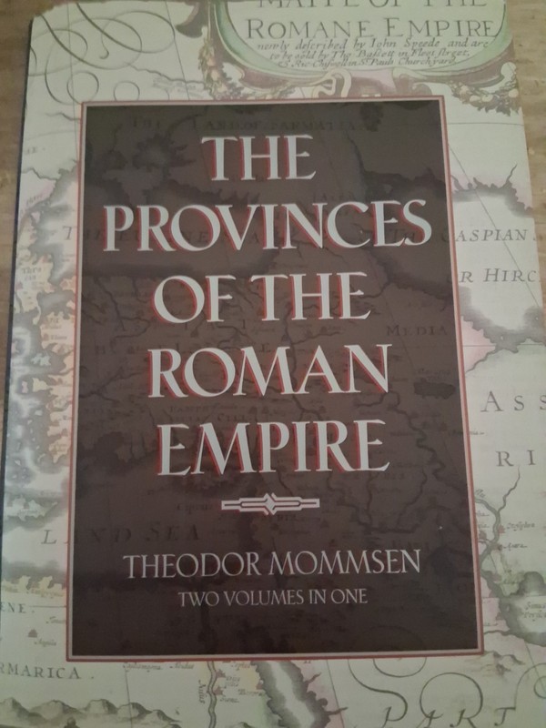 THE PROVINCES OF THE ROMAN EMPIRE FROM CAESAR TO By Theodor Mommsen & William P.