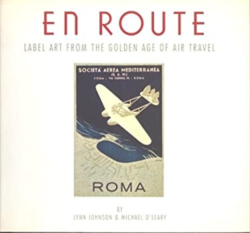 En Route : Label Art from the Golden Age of Air Travel Paperback