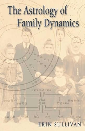 Erin Sullivan The Astrology of Family Dynamics (Paperback)