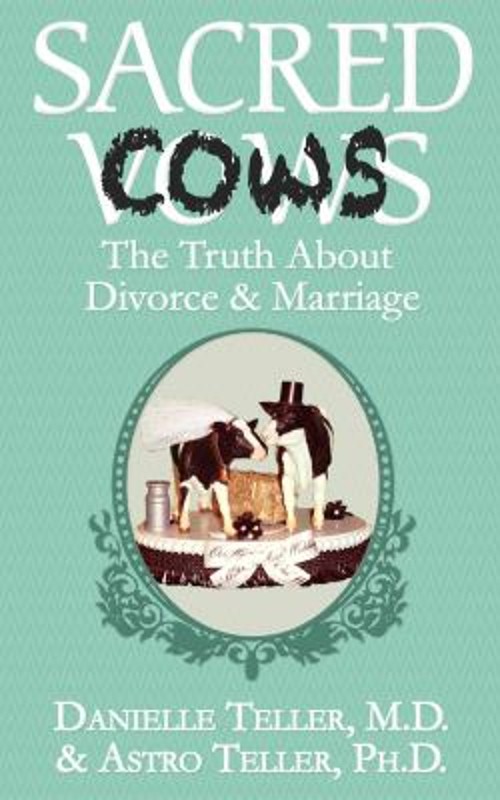 Sacred Cows : The Truth about Divorce and Marriage Paperback