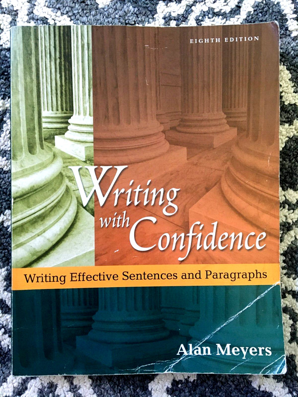 WRITING WITH CONFIDENCE: Writing Effective Sentences and Paragraphs ALAN MEYERS