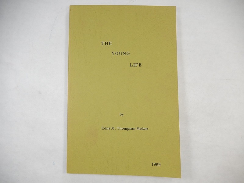 The Young Life by Edna M. Thompson Melzer, 1969, Autobiography, Portland Oregon