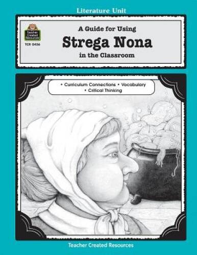 A Guide for Using Strega Nona in the Classroom (Literature Units) – GOOD