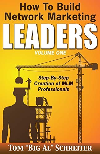 How To Build Network Marketing Leaders Volume One: Step-by-Step Crea – VERY GOOD