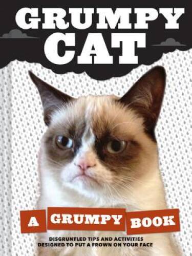 Grumpy Cat: A Grumpy Book – Hardcover By Grumpy Cat – VERY GOOD