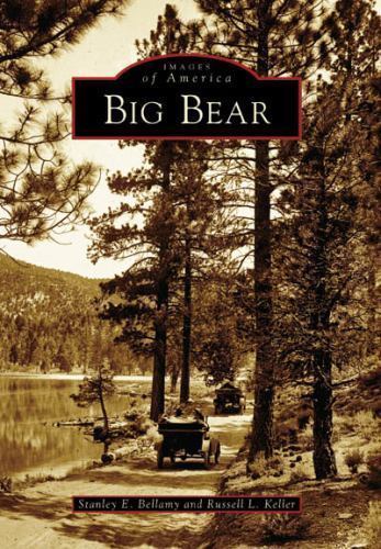 Big Bear by Bellamy Stanley E.; Keller, Russell L.