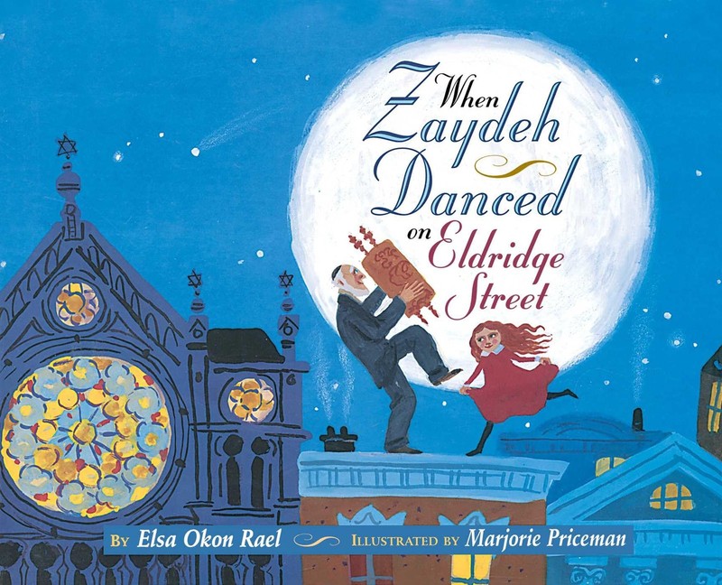 When Zaydeh Danced on Eldridge Street – Rael, Elsa Okon|Priceman, Marjorie -…