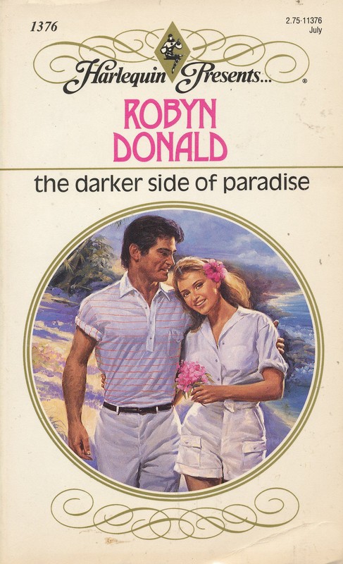 The Darker Side Of Paradise (Harlequin Presents, No. 1376) – Robyn Donald – …