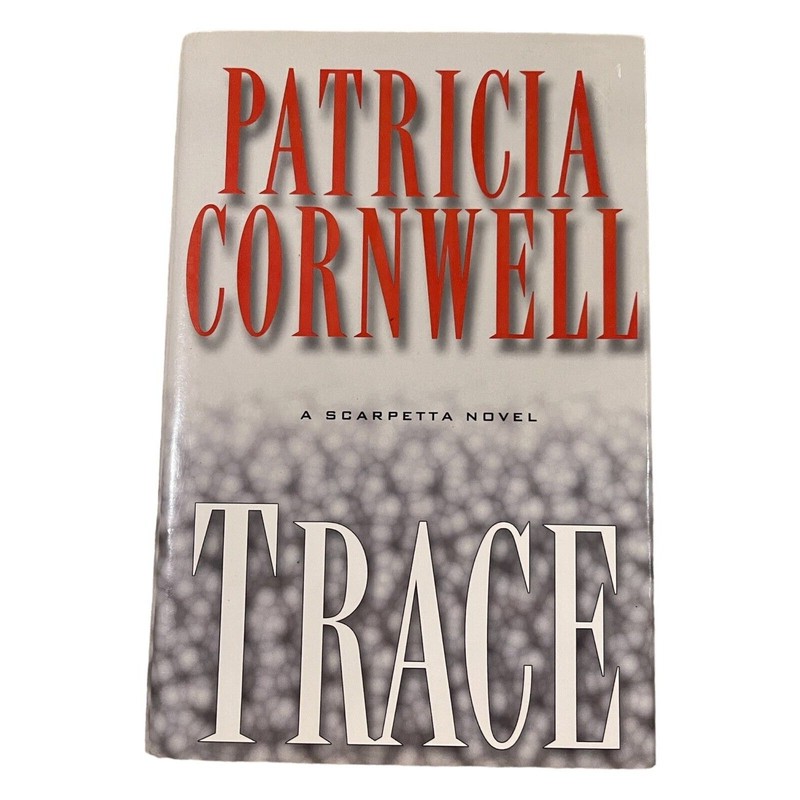Kay Scarpetta Ser.: Trace by Patricia Cornwell (2004, Hardcover, Large Type /…