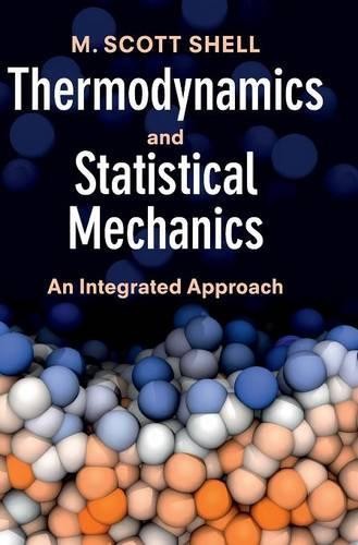 M. Scott Shell Thermodynamics and Statistical Mechanics (Hardback) (UK IMPORT)
