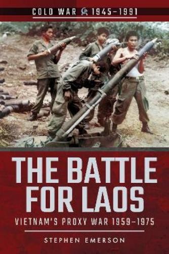 Stephen Emerson The Battle for Laos (Paperback) Cold War 1945-1991 (UK IMPORT)