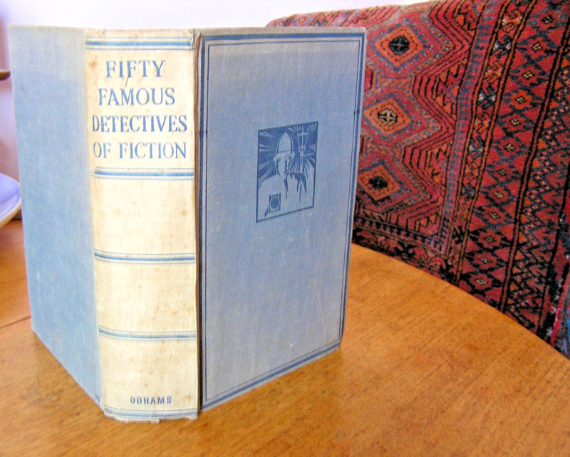1948. FIFTY FAMOUS DETECTIVES OF FICTION. 696 PAGES. ODHAMS.