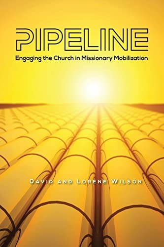Pipeline: Engaging The Church In Missionary Mobilization – paperback Wilson …