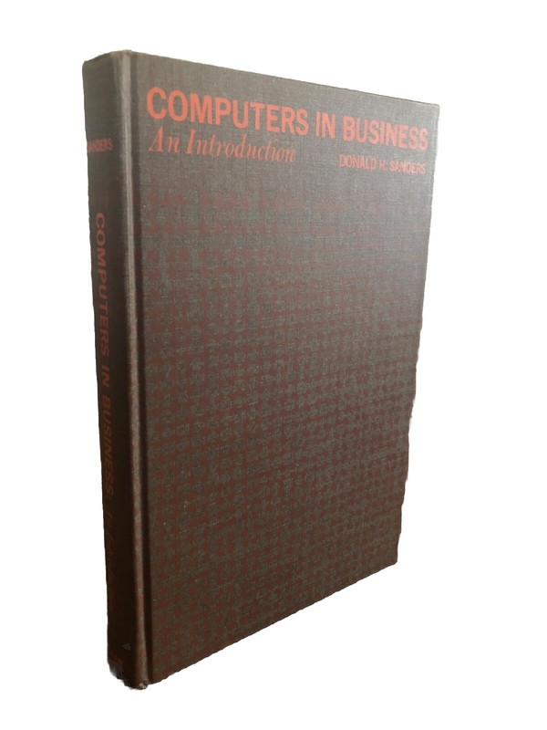 Vintage IT Computers in Business, An Introduction (1968) Donald H Sanders TCU