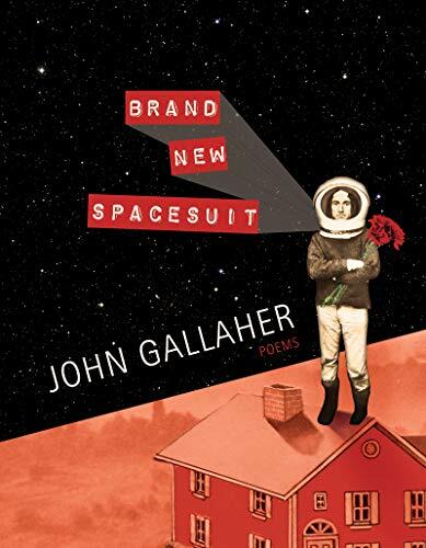Brand New Spacesuit: 179 (American Poets Continuum (179)) by Gallaher.+