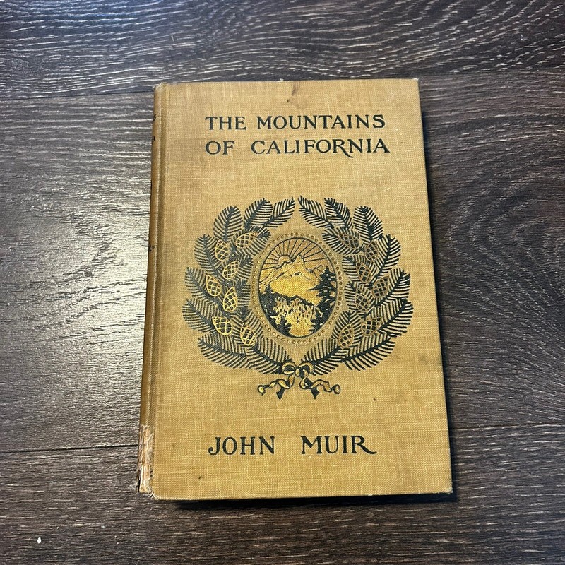 The Mountains of California JOHN MUIR PRINTED 1911 1922 Scarce Book Hardcover