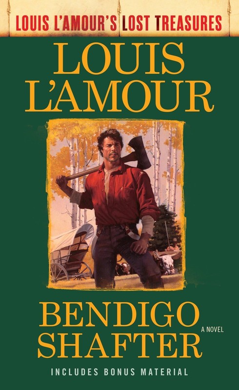 Bendigo Shafter (Louis L’Amour’s Lost Treasures): A Novel