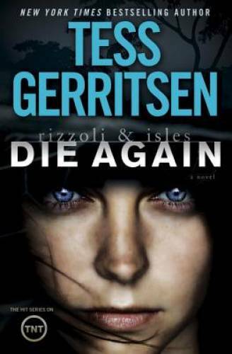 Die Again: A Rizzoli & Isles Novel – Hardcover By Gerritsen, Tess – GOOD