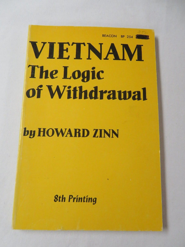 Vietnam The Logic of Withdrawal by Howard Zinn 8th Printing