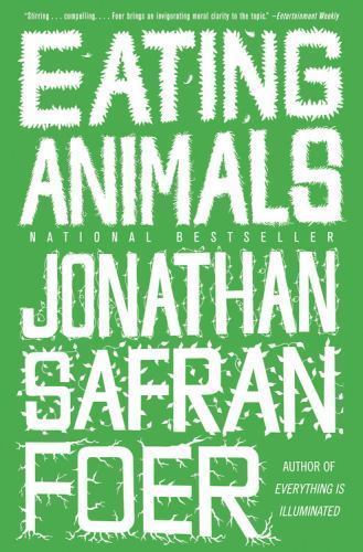 Eating Animals by Jonathan Safran Foer (2010, Trade Paperback)