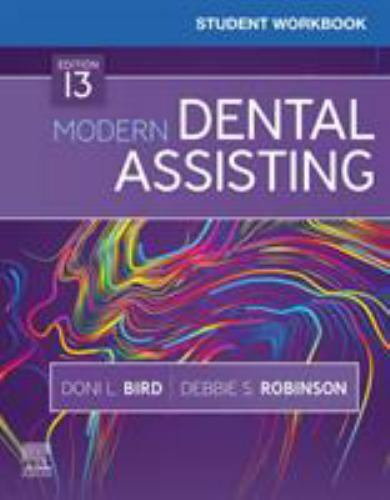 Student Workbook for Modern Dental Assisting 13th Edition, Doni L. Bird