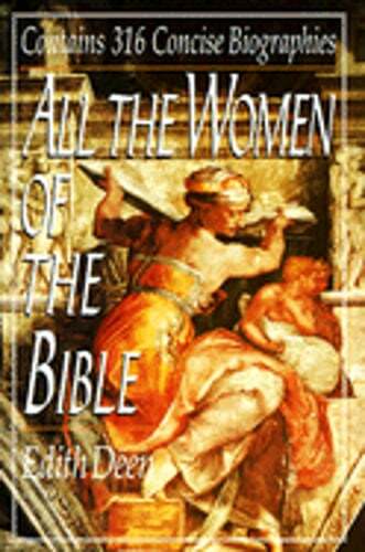 All of the Women of the Bible by Edith Deen: Used