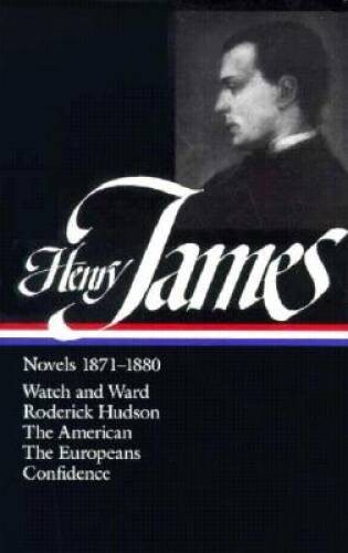 Henry James : Novels 1871-1880: Watch and Ward, Roderick Hudson, The – VERY GOOD