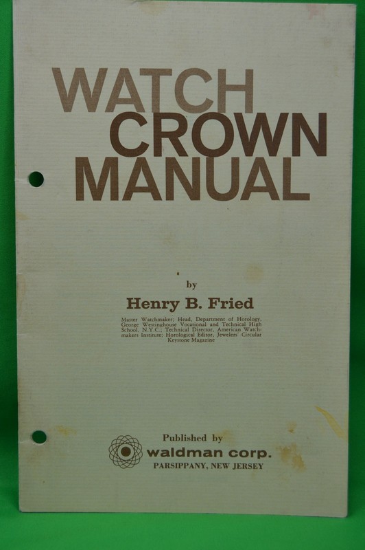 Vtg Watch Crown Manual Henry Fried,Watchmakers Booklet,1964