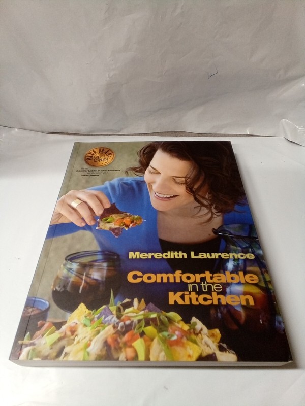 Comfortable in the Kitchen: A Blue Jean Chef Cookbook by Laurence, Meredith
